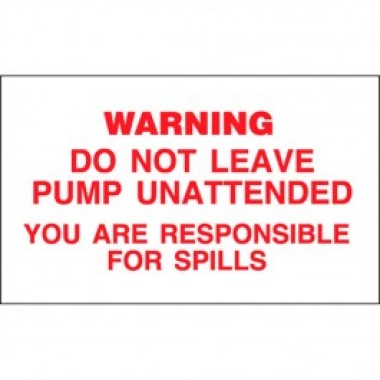 3" X 5" S/F Decal -Fire Red On White - Warning Do Not Leave Pump Unattended You Are Responsible For Spills. Petroleum Parts from Vulcan Companies.